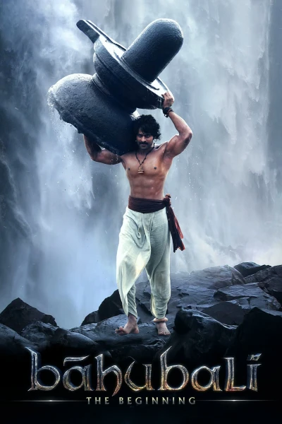 Bahubali: The Beginning - Bāhubali: The Beginning