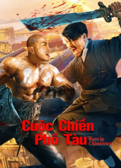 Cuộc Chiến Phố Tàu - Wars in Chinatown