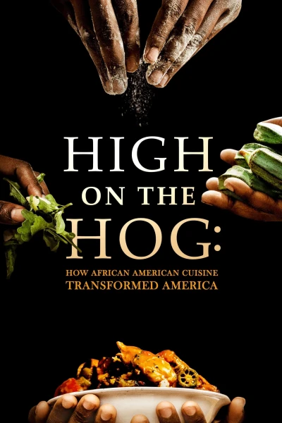 High on the Hog: Ẩm thực Mỹ gốc Phi đã thay đổi Hoa Kỳ như thế nào (S1) - High on the Hog: How African American Cuisine Transformed America