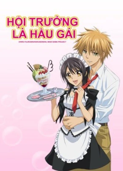 Hội Trưởng Là Hầu Gái - Maid Sama！