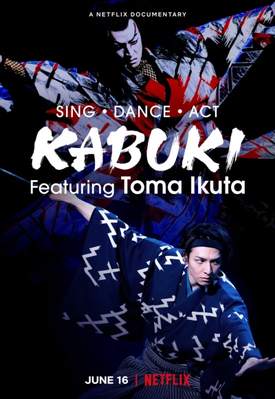 Ikuta Toma: Thử thách ca vũ kỹ - Sing, Dance, Act: Kabuki featuring Toma Ikuta