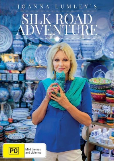 Joanna Lumley khám phá Con đường tơ lụa - Joanna Lumley's Silk Road Adventure