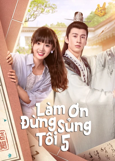 Làm Ơn Đừng Sủng Tôi Phần 5 - Please Don't Spoil Me S5