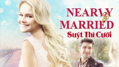 Suýt Thì Cưới - Nearly Married