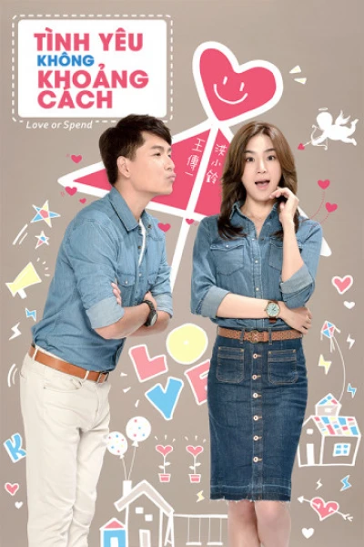 Tình Yêu Không Khoảng Cách - Love or Spend