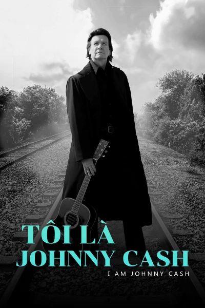 Tôi Là Johnny Cash - I Am Johnny Cash (2016)